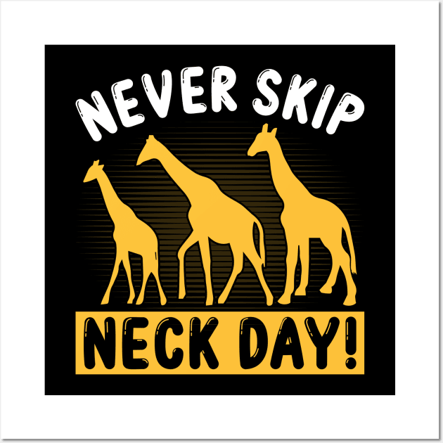 Never Skip Neck Day Funny Fitness Giraffe Lover Bodybuilder Wall Art by Pizzan